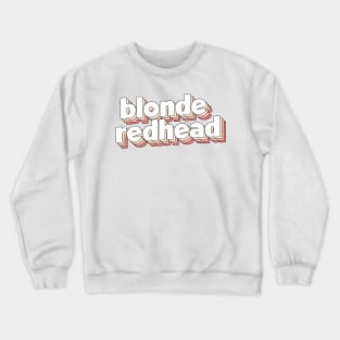 Blonde Redhead Crewneck Sweatshirt